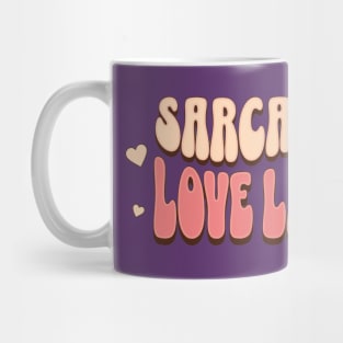 SARCASM IS MY LOVE LANGUAGE Mug